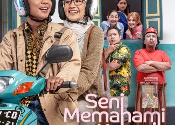 Film “Seni Memahami Kekasih” Drama Komedi Romantis, Segera tayang