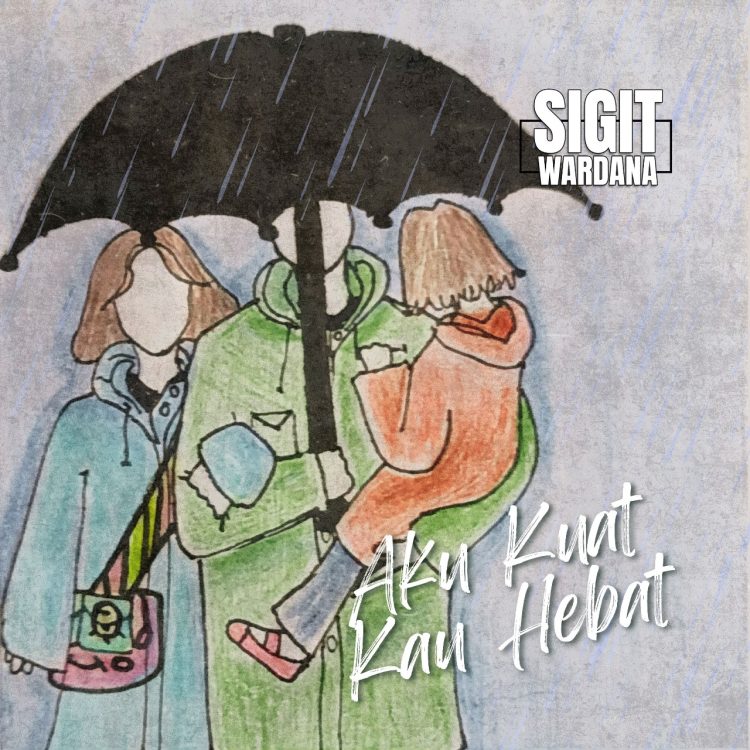 Sigit Wardana Rilis Single Terbaru “Aku Kuat Kau Hebat” Versi Akustik 