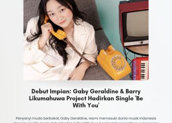 Debut Impian: Gaby Geraldine dan Barry Likumahuwa Project Hadirkan Single ‘Be With You’