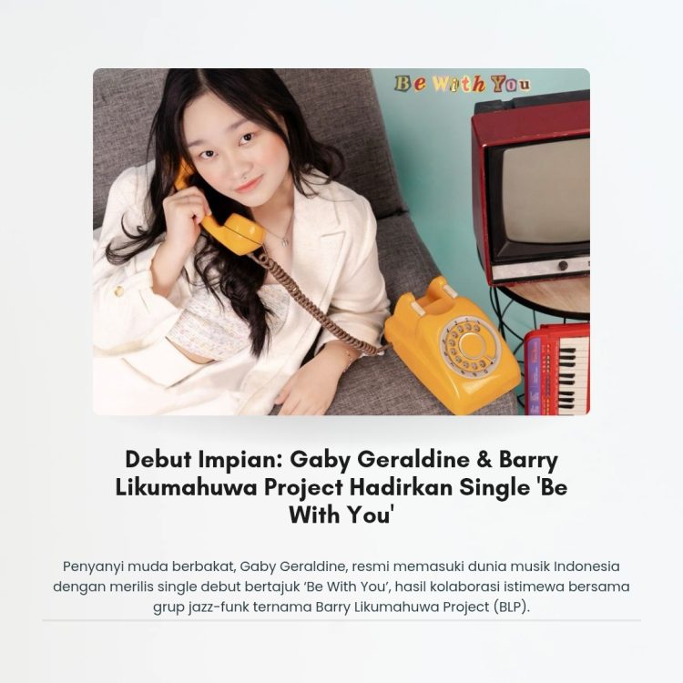 Debut Impian: Gaby Geraldine dan Barry Likumahuwa Project Hadirkan Single ‘Be With You’
