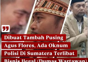 Agus Flores Dibuat Pusing, Ada Oknum Polisi di Sumatera Diduga Terlibat Bisnis Ilegal