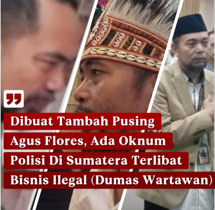 Agus Flores Dibuat Pusing, Ada Oknum Polisi di Sumatera Diduga Terlibat Bisnis Ilegal