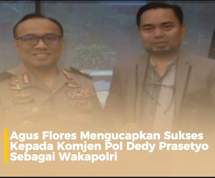 Agus Flores Dukung Komjen Dedy Prasetyo Jadi Wakapolri, Harap Tetap Satu Komando dengan Kapolri